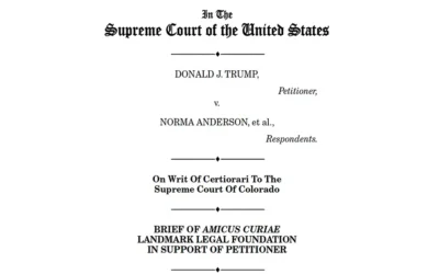 Landmark urges U.S. Supreme Court to Overrule Colorado Supreme Court’s Decision Declaring Trump Ineligible to be on Ballot!
